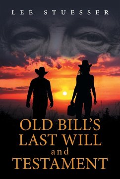 Old Bill's Last Will and Testament - Stuesser, Lee