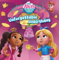 Alice's Wonderland Bakery: Unforgettable Unbirthday - Disney Books