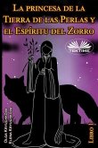 La princesa de la Tierra de las Perlas y el Espíritu del Zorro. Libro 1