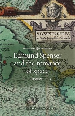 Edmund Spenser and the romance of space - Badcoe, Tamsin