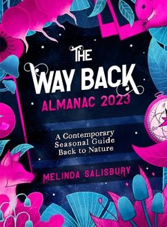 The Way Back Almanac 2023: A Contemporary Seasonal Guide Back to Nature - Salisbury, Melinda