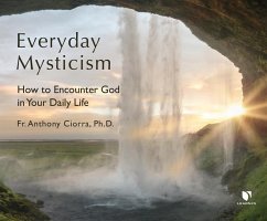 Everyday Mysticism: How to Encounter God in Your Daily Life