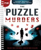 The Puzzle Murders: Crosswords, Sudoku and Logic Puzzles to Tax Your Sleuthing Skills!