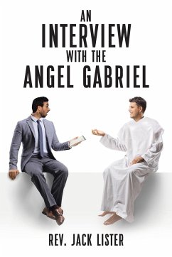 An Interview with the Angel Gabriel - Lister, Rev. Jack