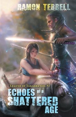 Echoes of a Shattered Age - Terrell, Ramon
