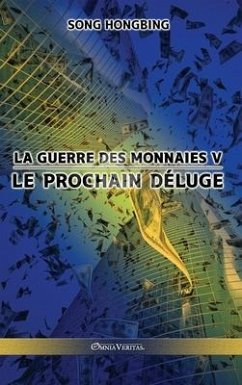 La guerre des monnaies V: Le prochain déluge - Hongbing, Song