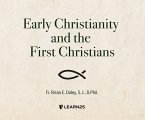 Early Christianity and the First Christians