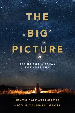 The Big Picture - Caldwell-Gross, Nicole; Caldwell-Gross, Jevon