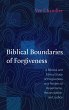 Biblical Boundaries of Forgiveness - Bild 1