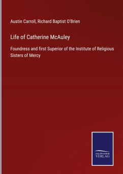 Life of Catherine McAuley - Carroll, Austin; Baptist O'Brien, Richard