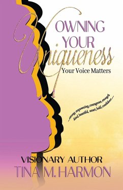 Owning Your Uniqueness - Your Voice Matters - Harmon, Tina