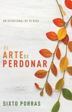 El Arte de Perdonar - Porras, Sixto