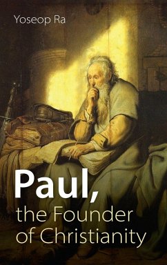 Paul, the Founder of Christianity