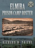 Elmira Prison Camp Roster Volume I