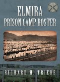 Elmira Prison Camp Roster Volume I Elmira Prison Camp Roster Volume I