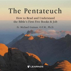 The Pentateuch: How to Read and Understand the Bible's First Five Books & Job - Guinan, Michael D.