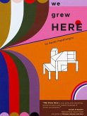 We Grew Here We Grew Here