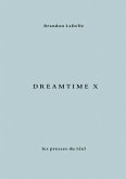 Dreamtime X