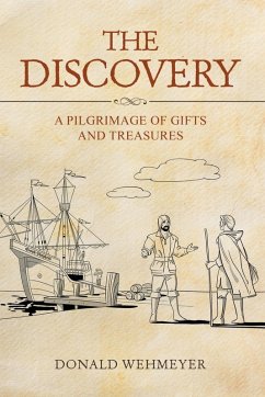 The Discovery: A Pilgrimage of Gifts and Treasures - Wehmeyer, Donald