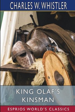 King Olaf's Kinsman (Esprios Classics) - Whistler, Charles W.