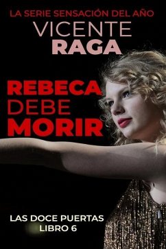 Rebeca debe morir: Las doce puertas parte VI - Raga, Vicente