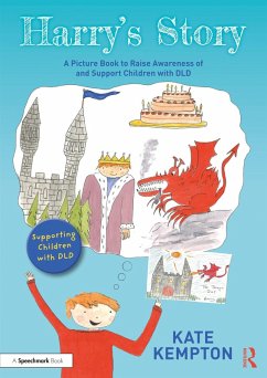 Harry's Story: A Picture Book to Raise Awareness of and Support Children with DLD (eBook, PDF) - Kempton, Kate