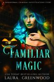 Familiar Magic (Paranormal Criminal Investigations, #1.5) (eBook, ePUB)