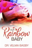Our Rainbow Baby (eBook, ePUB)