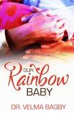 Our Rainbow Baby (eBook, ePUB)