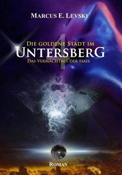 Die Goldene Stadt im Untersberg 4 (eBook, ePUB) - Levski, Marcus E.