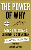 The Power of Why 29 Musicians Climbed to Superstar (The Power of Why Musicians) (eBook, ePUB)