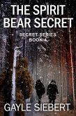 The Spirit Bear Secret (Secrets, #4) (eBook, ePUB)