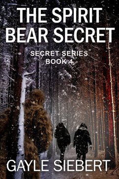 The Spirit Bear Secret (Secrets, #4) (eBook, ePUB) - Siebert, Gayle