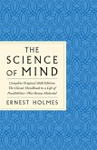 The Science of Mind: The Complete Original 1926 Edition -- The Classic Handbook to a Life of Possibilities (eBook, ePUB)