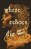 Where Echoes Die (eBook, ePUB)