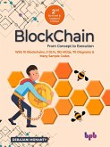 Blockchain From Concept to Execution: With 10 Blockchains, 3 DLTs, 182 MCQs, 70 Diagrams & Many Sample Codes (English Edition) (eBook, ePUB)