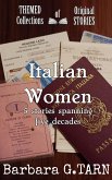 Italian Women (Themed Collections of Original Stories) (eBook, ePUB) Italian Women (Themed Collections of Original Stories) (eBook, ePUB)