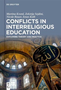 Conflicts in Interreligious Education (eBook, ePUB) - Kraml, Martina; Sejdini, Zekirija; Bauer, Nicole; Kolb, Jonas