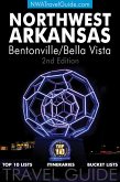 The Northwest Arkansas Travel Guide: Bentonville/Bella Vista (eBook, ePUB)