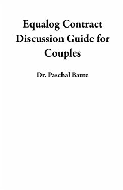 Equalog Contract Discussion Guide for Couples (eBook, ePUB) - Baute, Paschal