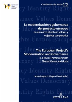 La modernización y gobernanza del proyecto europeo en un marco plural con valores y objetivos compartidos The European Project's Modernisation and Governance in a Plural Framework with Shared Values and Goals (eBook, ePUB)