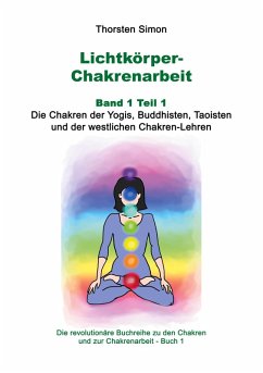 Lichtkörper-Chakrenarbeit Band 1 Teil 1 (eBook, ePUB)