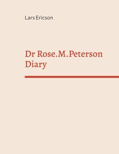 Dr Rose.M.Peterson Diary (eBook, ePUB) Dr Rose.M.Peterson Diary (eBook, ePUB)