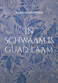 In Schwaam is guad laam (eBook, ePUB)