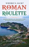 Roman Roulette: Missing Friends and the Mafia Cause Mayhem in the Mediterranean (Northern Rivers, #3) (eBook, ePUB)