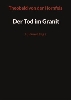 Der Tod im Granit (eBook, ePUB) - Hornfels, Theobald von der