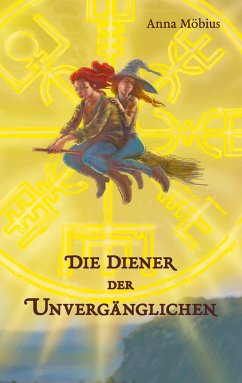 Die Diener der Unvergänglichen (eBook, ePUB) - Möbius, Anna