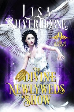 The Divine Newlyweds Show (A Game of Lost Souls, #9) (eBook, ePUB) - Silverthorne, Lisa