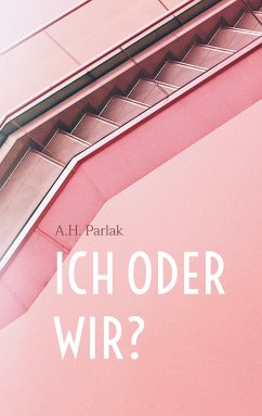 ICH oder WIR? (eBook, ePUB) - Parlak, A.H.