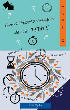 Pipo et Pipette voyagent dans le temps (eBook, ePUB) - Djellal, Leïla